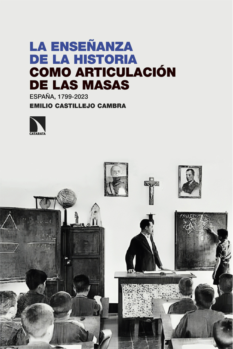 La enseñanza de la historia como articulación de las masas. España, 1799-2023