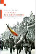 La cara fosca de la cultura catalana. La col·laboració amb el feixisme i la dictadura franquista