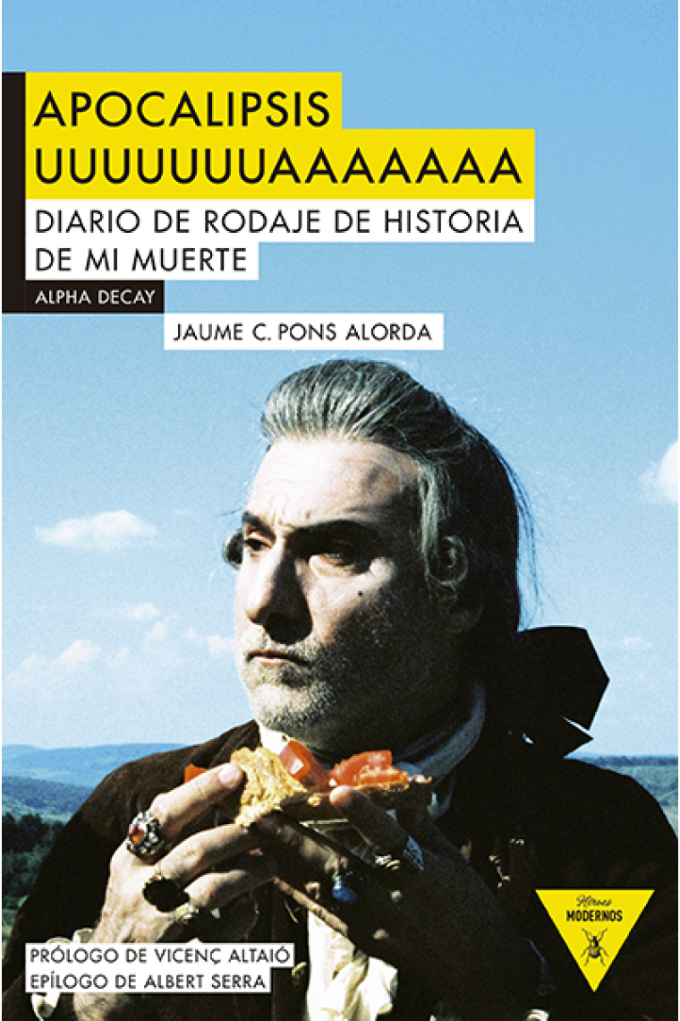 Apocalipsis Uuuuuuuaaaaaaa. Diario de rodaje de Historia de mi muerte
