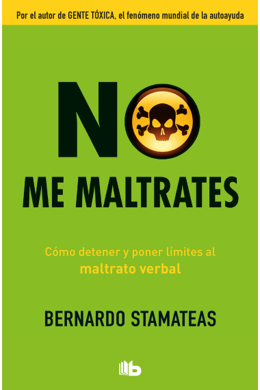 No me maltrates.Cómo detener y poner límites al maltrato verbal