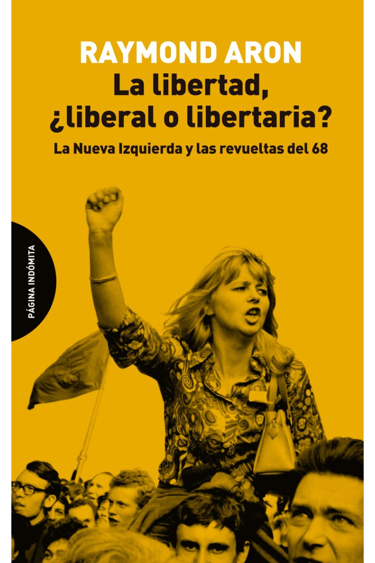 La libertad, ¿liberal o libertaria? La Nueva Izquierda y las revueltas del 68