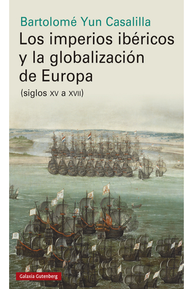 Los imperios ibéricos y la globalización de Europa. (Siglos XV a XVII)