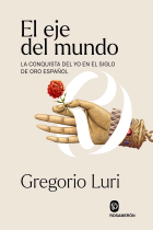 El eje del mundo: la conquista del yo en el Siglo de Oro español