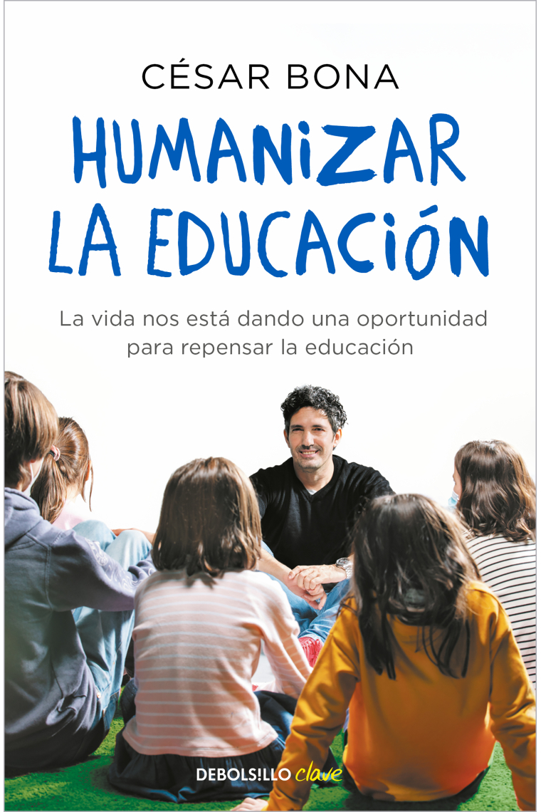 Humanizar la educación. La vida nos está dando una oportunidad para repensar la educación