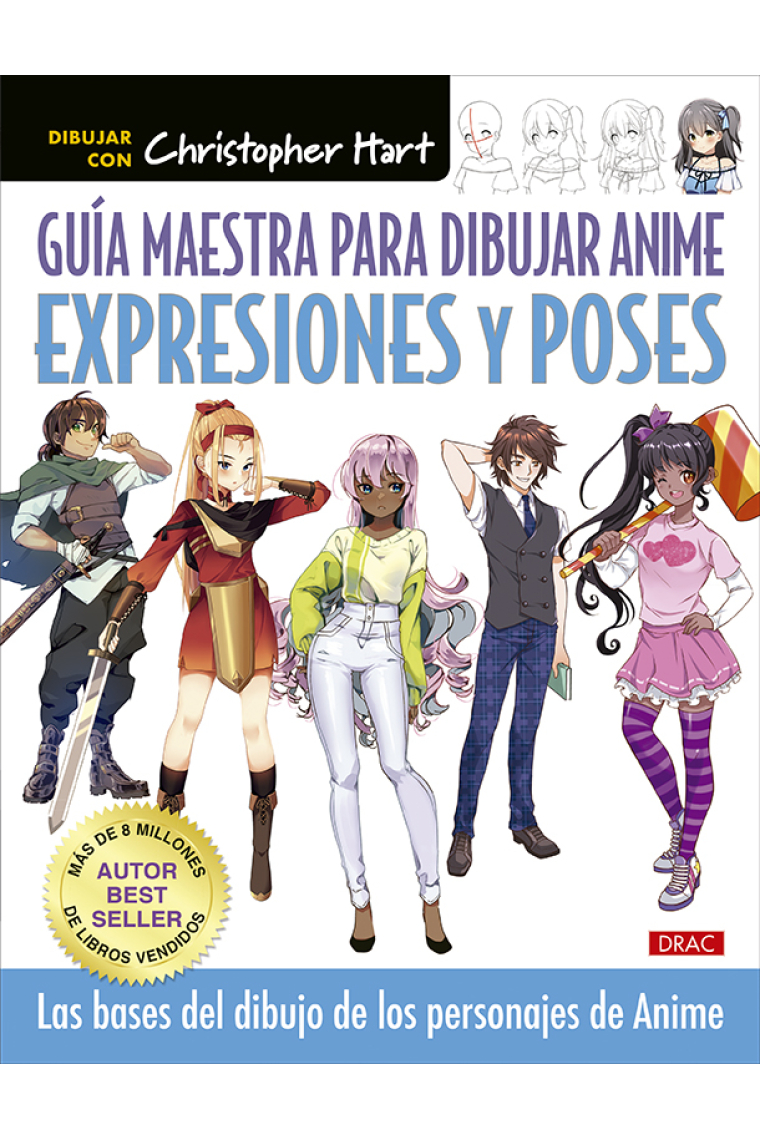 Guía maestra para dibujar anime. Expresiones y poses. Las bases del dibujo de los personajes anime