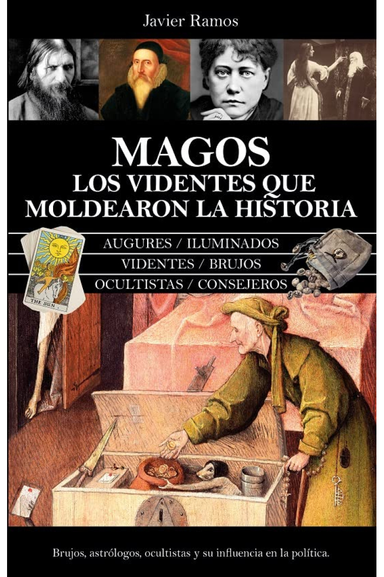 Magos. Los videntes que moldearon la historia. Brujos, astrólogos, ocultistas y su influencia en la política