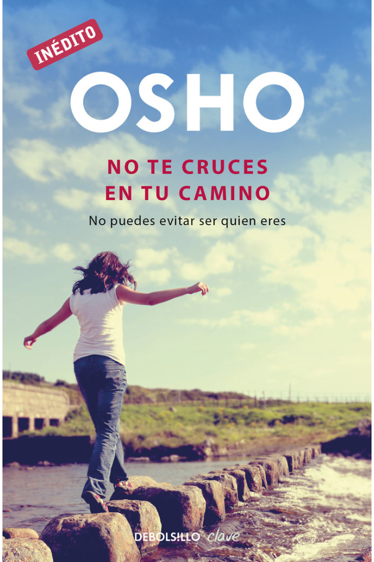 No te cruces en tu camino (OSHO habla de tú a tú)