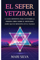 El Sefer Yetzirah: La guía definitiva para entender la primera obra sobre el misticismo judío que se menciona en el Talmud