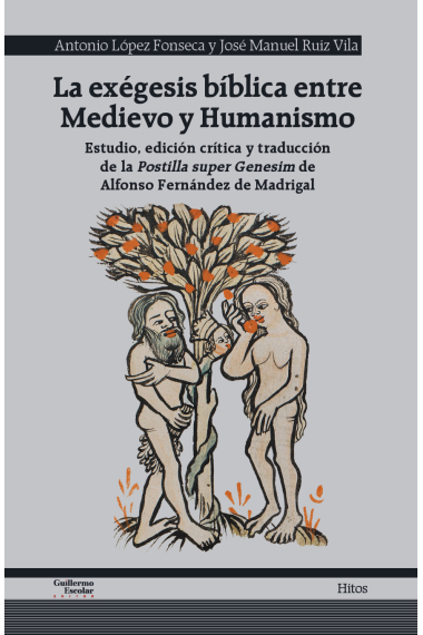 La exégesis bíblica entre Medievo y Humanismo: estudio, edición crítica y traducción de la Postilla super Genesim de Alfonso Fernández de Madrigal