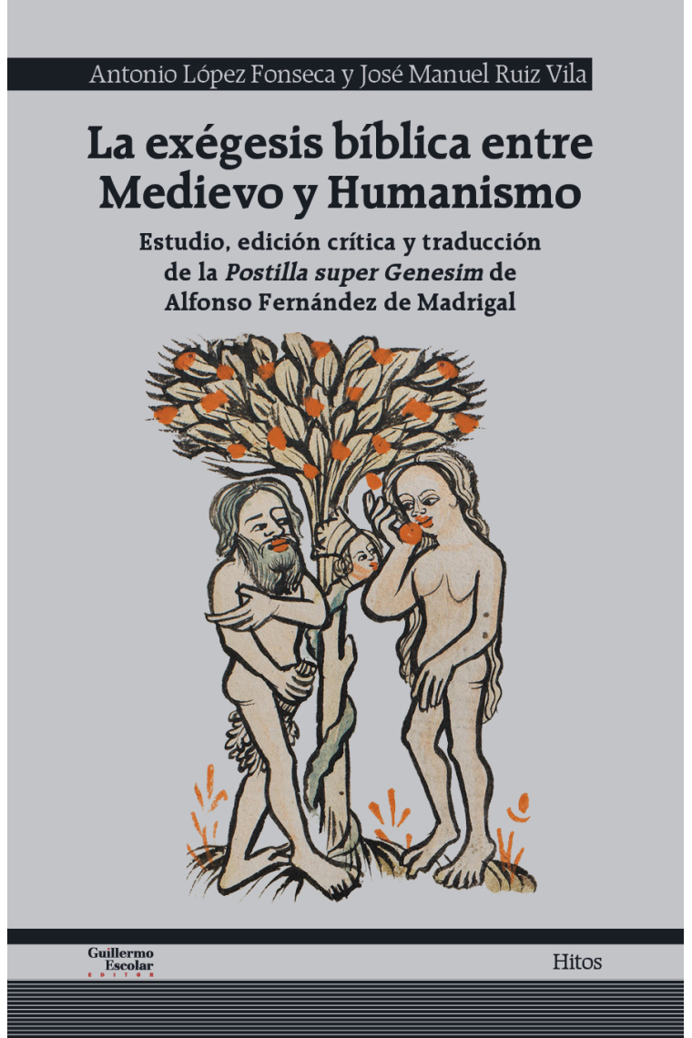 La exégesis bíblica entre Medievo y Humanismo: estudio, edición crítica y traducción de la Postilla super Genesim de Alfonso Fernández de Madrigal