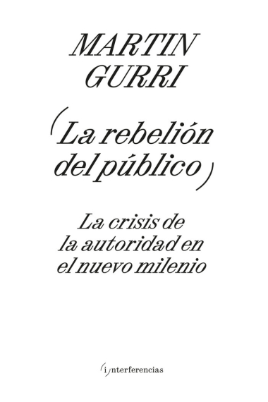 La rebelión del público. La crisis de la autoridad en el nuevo milenio