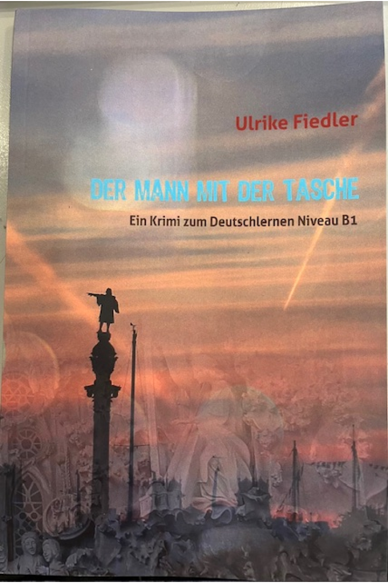 Der Mann mit der Tasche. Ein Krimi zum Deutschlernen Niveu B1