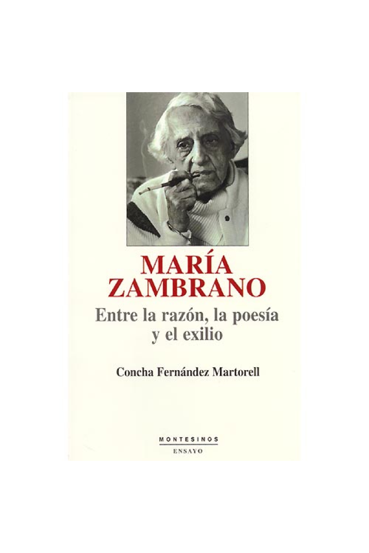 María Zambrano: entre la razón, la poesía y el exilio