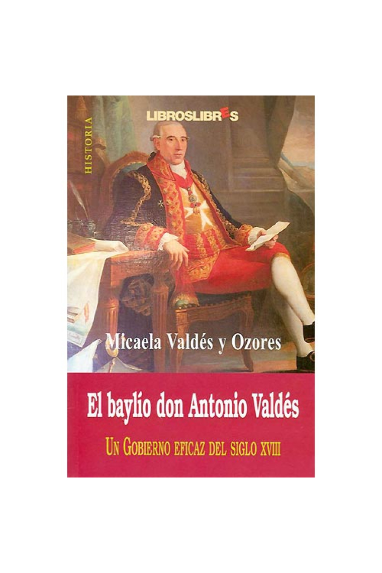 El baylío don Antono Valdés. Un gobierno eficaz del siglo XVIII