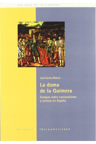 La doma de la Quimera: ensayos sobre nacionalismo y cultura en España