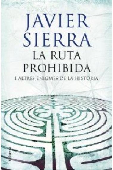 La ruta prohibida i altres enigmes de la història