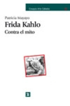 Frida Kahlo. Contra el mito