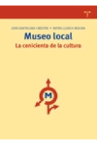 Museo local. La cenicienta de la cultura