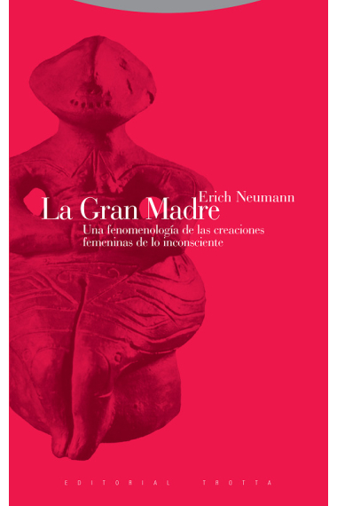 La Gran Madre. Una fenomenología de las creaciones femeninas de lo inconsciente