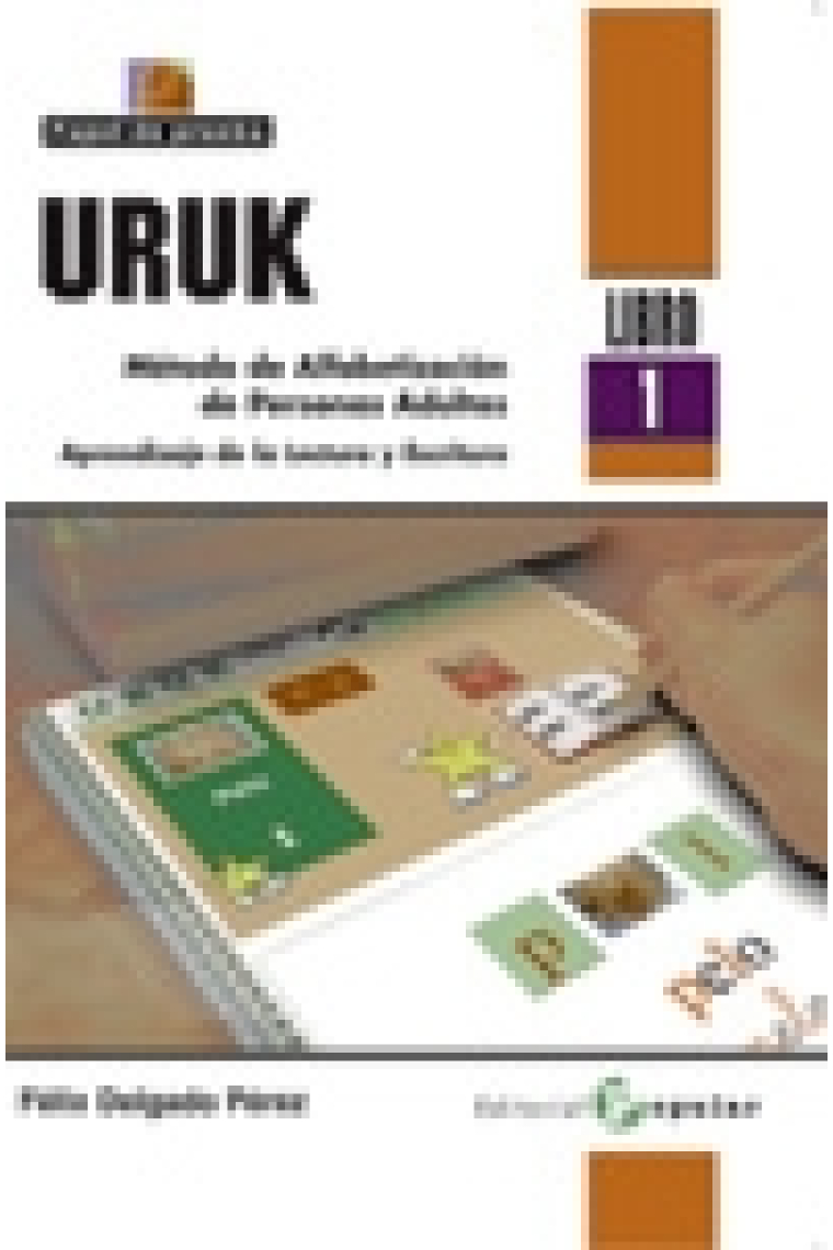 URUK. Método de Alfabetización de Personas Adultas. Aprendizaje de la Lectura y Escritura (Libro 1)