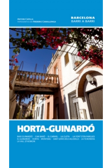 Horta-Guinardó. Barcelona Barri a Barri