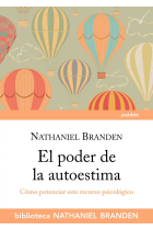 El poder de la autoestima : Cómo potenciar este importante recurso psicológico