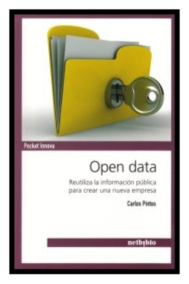 Open data. Reutiliza la información pública para crear una nueva empresa