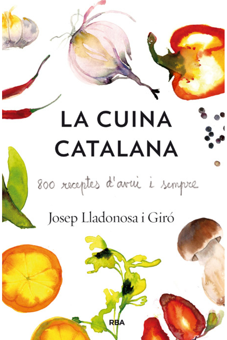 La cuina catalana. 800 receptes d'avui i de sempre