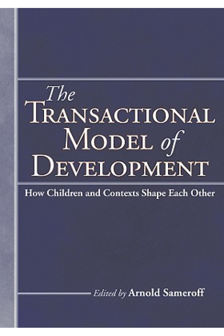 Transactional Model of Development: How Children and Contexts Shape Each Other