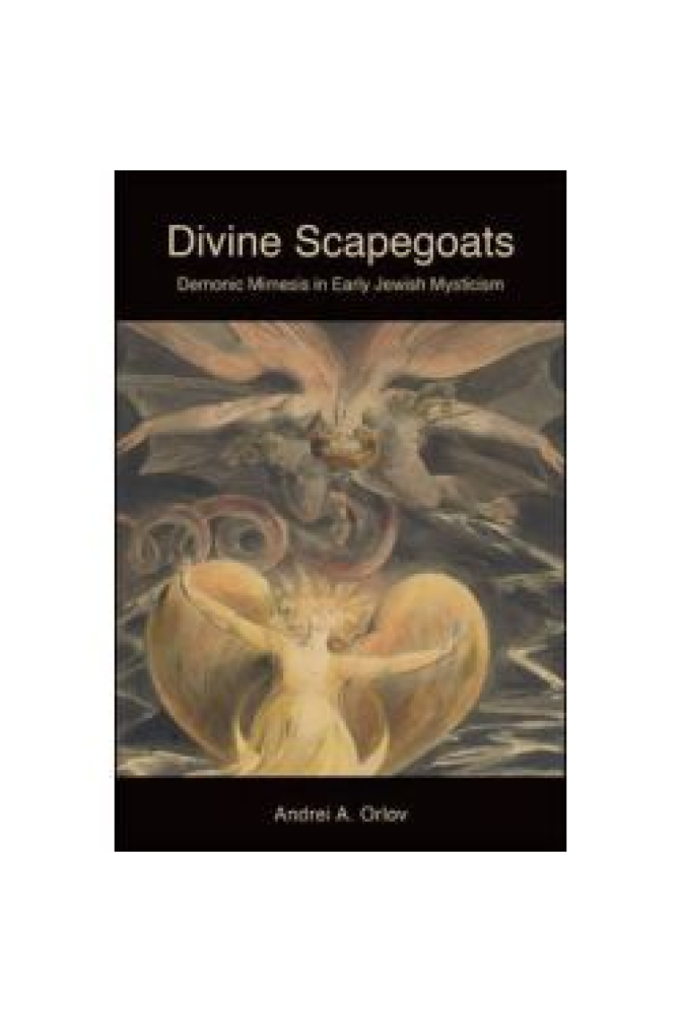 Divine scapegoats: demonic mimesis in early jewish mysticism