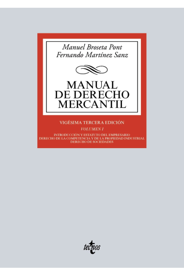 Manual de Derecho Mercantil. Vol. I. Introducción y estatuto del empresario. Derecho de la competencia y de la propiedad industrial. Derecho de sociedades