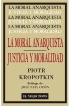 La Moral Anarquista. Seguido por Justicia y Moralidad