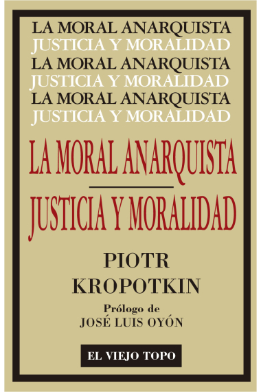 La Moral Anarquista. Seguido por Justicia y Moralidad