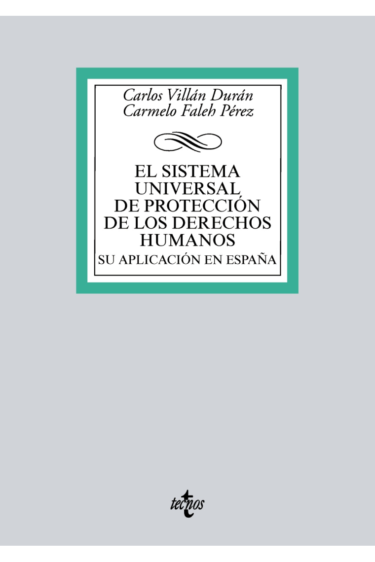 El sistema universal de protección de los Derechos Humanos. Su aplicación en España