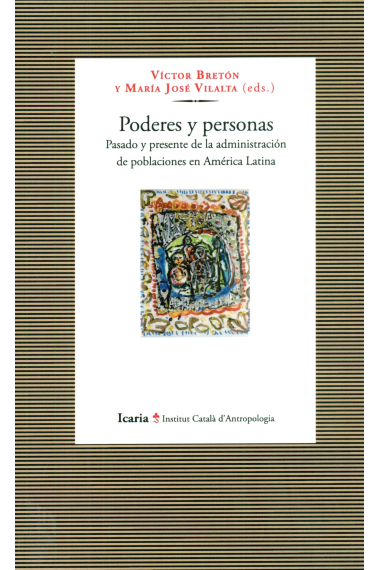 Poderes y personas. Pasado y presente de la administración de poblaciones en América Latina