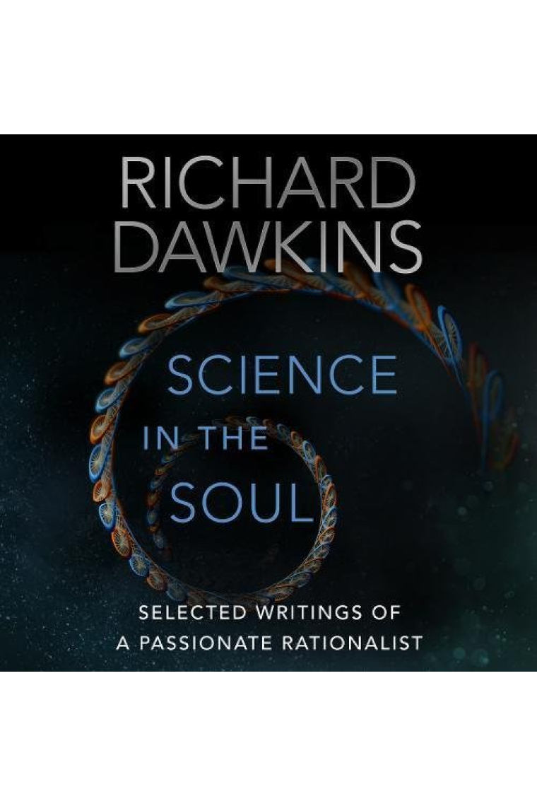 Science in the Soul: Selected Writings of a Passionate Rationalist