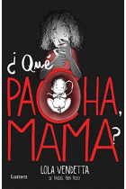 ¿Qué pacha, mama?