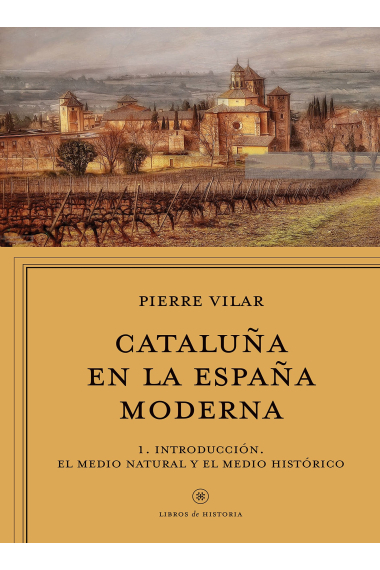 Cataluña en la España moderna. Vol. 1. Introducción. El medio natural y el medio histórico. El siglo XVIII: Las transformaciones internas