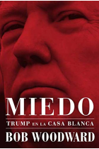 Miedo. Trump en la Casa Blanca