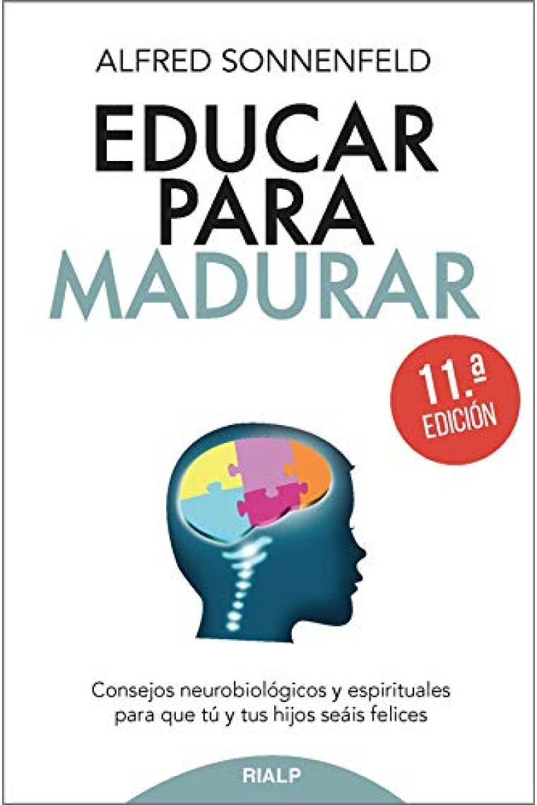 Educar para madurar. Consejos neurobiológicos y espirituales para que tú y tus hijos seáis felices