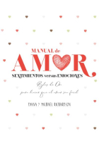 Manual de amor: Sentimientos versus emociones. Reglas de oro para hacer que el amor sea fácil