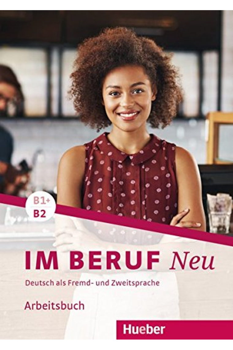 Im Beruf Neu B1+ B2 Arbeitsbuch