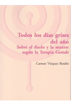 Todos los días grises del año. Sobre el duelo y la muerte según la Terapia Gestalt