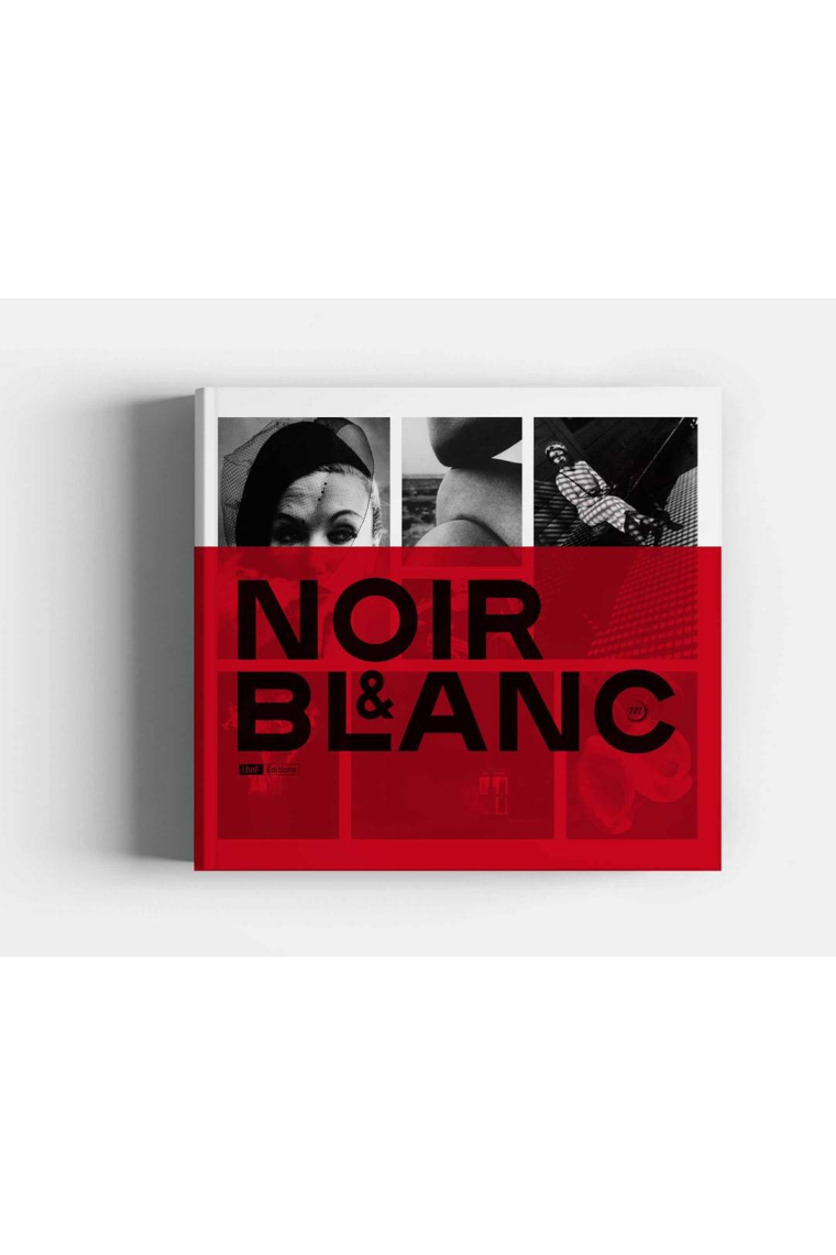 Noir et blanc : Une esthétique de la photographie: COLLECTIONS DE LA BIBLIOTHEQUE