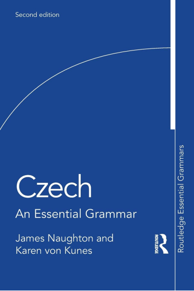 Czech: An Essential Grammar (Routledge Essential Grammars)