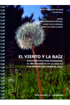 El viento y la raíz. Guía didáctica para acompañar al profesorado en la vuelta a la naturaleza desde el aula