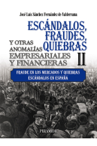 Escándalos, fraudes, quiebras y otras anomalías empresariales y financieras (II). Fraude en los mercados y quiebras. Escándalos en España