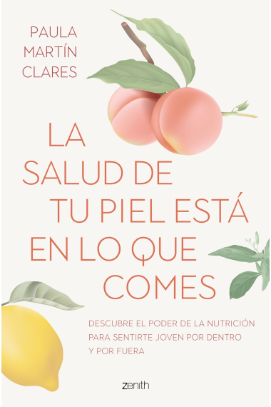 La salud de tu piel está en lo que comes. Descubre el poder de la nutrición para sentirte joven por dentro y por fuera