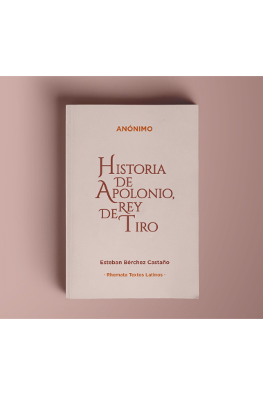 Historia de Apolonio, rey de Tiro (Edición bilingüe latín-español)