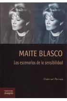 Maite Blasco: los escenarios de la sensibilidad